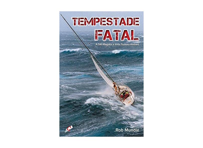 Tempestade Fatal - Rob Mundle - 9788575551776