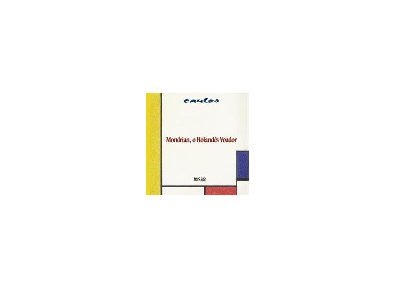 Mondrian, o Holandês Voador - Caulos - 9788532521866