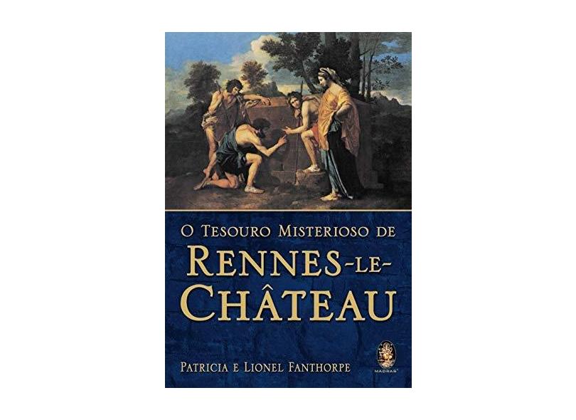 O Tesouro Misterioso de Rennes - Le - Château - Fanthorpe, Patricia - 9788537000700