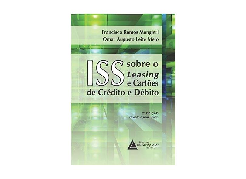 Iss Sobre o Leasing e Cartões De Crédito e Débito - Mangieri, Francisco Ramos - 9788595900226