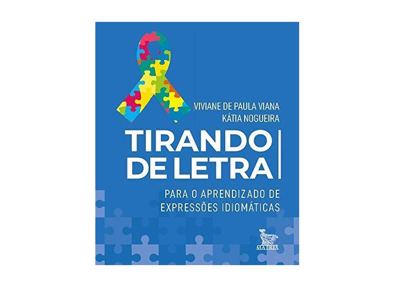 Tirando de letra: Para o aprendizado de expressões idiomáticas - Viviane De Paula Viana - 9788582305263