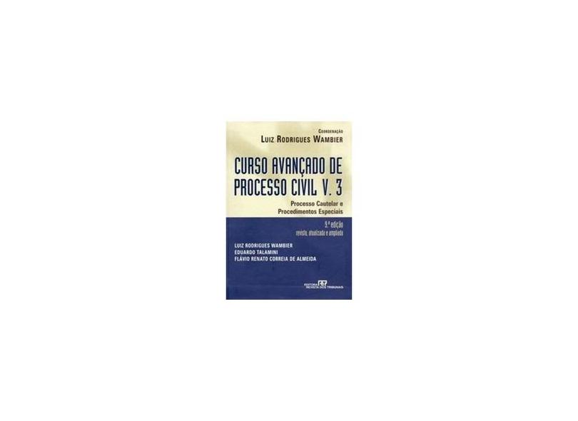 Curso Avançado de Processo Civil Vol. 3 - 9ª Ed. 2008 - Wambier, Luiz Rodrigues; - 9788520332160