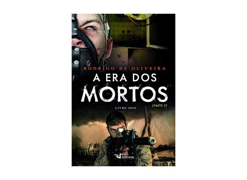 A Era dos Mortos II: 06 - Rodrigo De Oliveira - 9788595810211