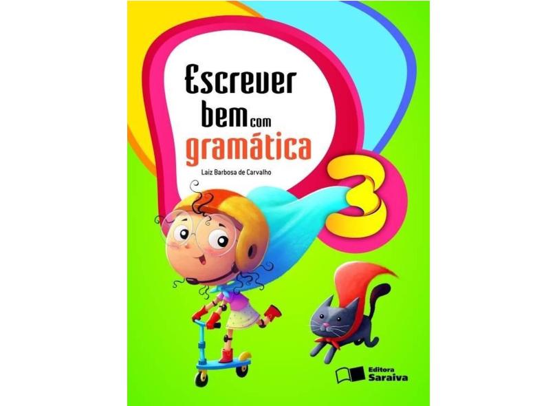 Escrever Bem Com Gramática - 3º Ano - 5ª Ed. 2009 - Laiz Barbosa De Carvalho - 9788547213312