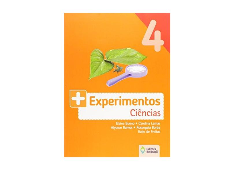 + Experimentos - Ciências - 4º Ano - Elaine Bueno; - 9788510063548