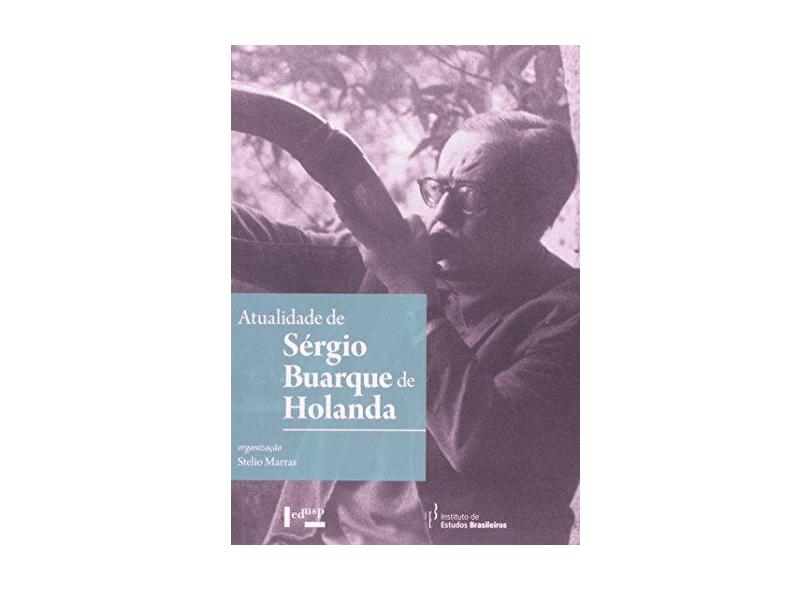 Atualidade de Sergio Buarque de Holanda - Capa Dura - 9788531413896