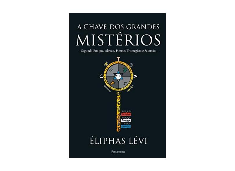 A Chave Dos Grandes Mistérios - Lévi, Éliphas - 9788531520273