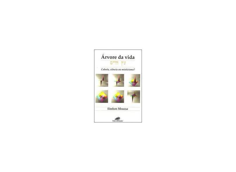 Árvore da Vida - Cabala, Ciência ou Misticismo? - Moussa, Simhon - 9788563180032
