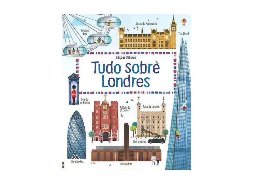 Tudo Sobre Londres - Rob Lloyd Jones - 9781474933186