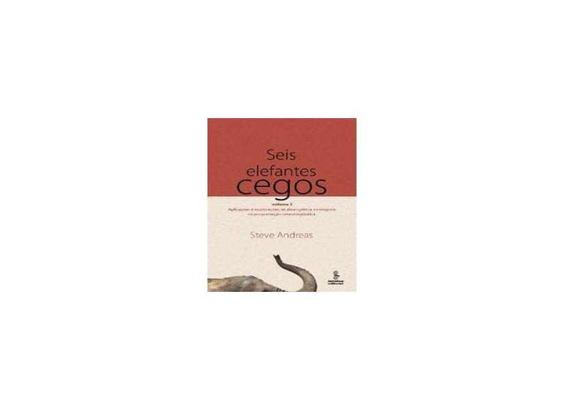 Seis Elefantes Cegos - Vol. 2 - Andreas, Steve - 9788532305039