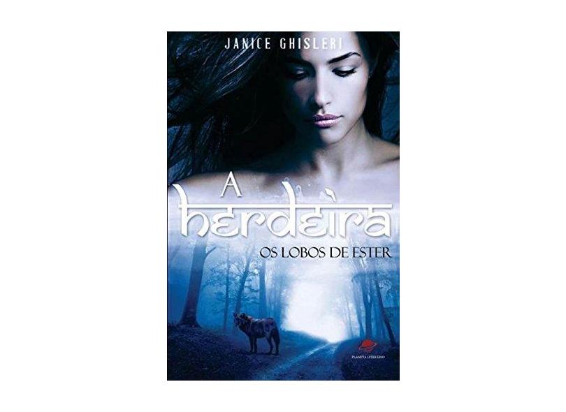 Herdeira, A - Coleção Os Lobos de Ester - Janice Ghisleri - 9788568292105