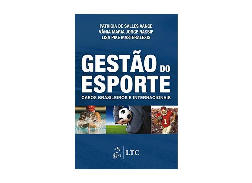 Gestão do Esporte - Casos Brasileiros e Internacionais - Masteralexis, Lisa Pike; Nassif, Vânia Maria Jorge; Vance, Patrícia De Salles - 9788521627562