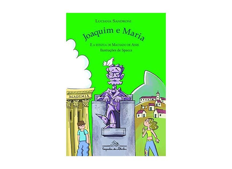 Joaquim e Maria e a Estátua de Machado de Assis - Sandroni, Luciana - 9788574063669