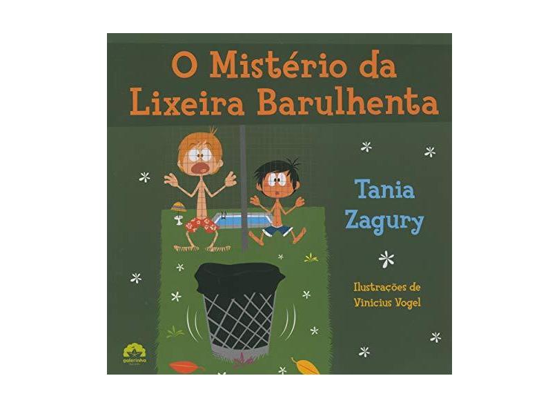 O Mistério da Lixeira Barulhenta - Col. Ecológica - Zagury, Tania - 9788501084767