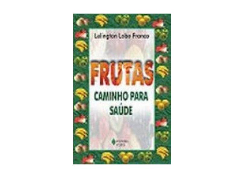 Frutas - Caminho para Saúde - Franco, Lelington Lobo - 9788532630292