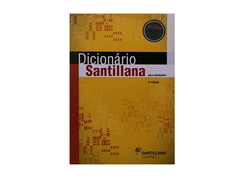 Dicionário Santillana Para Estudantes + App Gratís - 4ª Ed. 2014 - Diaz, Miguel; García-talavera - 9788516093952