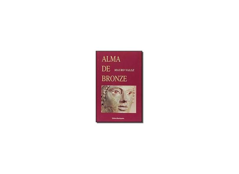 Alma De Bronze - Valle Mauro - 9788585681142