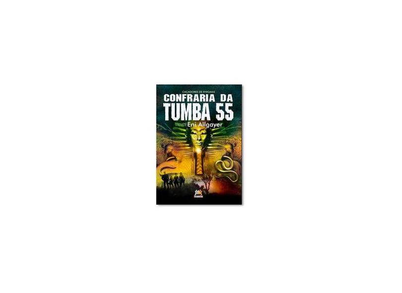 Caçadores de Enigmas - Confraria da Tumba 55 - Allgayer, Eni - 9788555270178