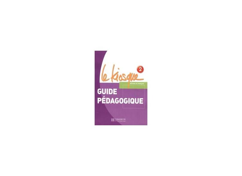 LE KIOSQUE 2 - GUIDE PEDAGOGIQUE - Fabienne Gallon - 9782011555366