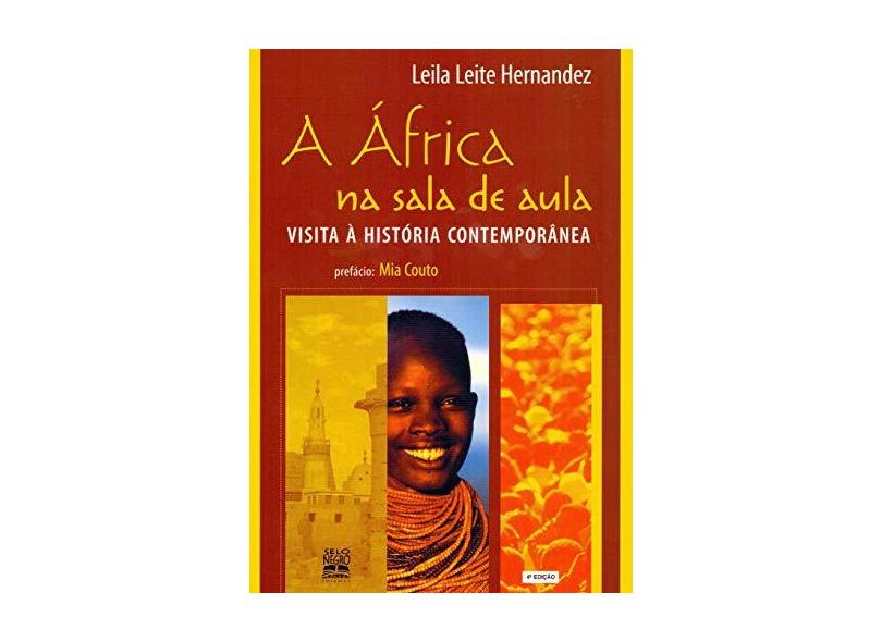 A África na Sala de Aula - Visita À História Comtemporânea - 2ª Ed. - Hernandez, Leila Leite - 9788587478313