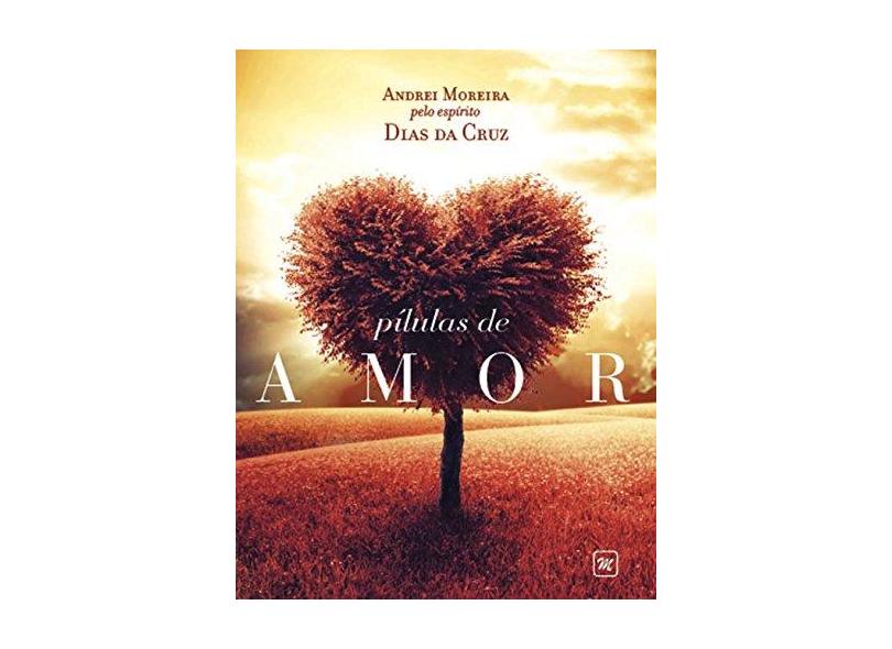 Pílulas de Amor - Andrei Moreira - 9788563778482