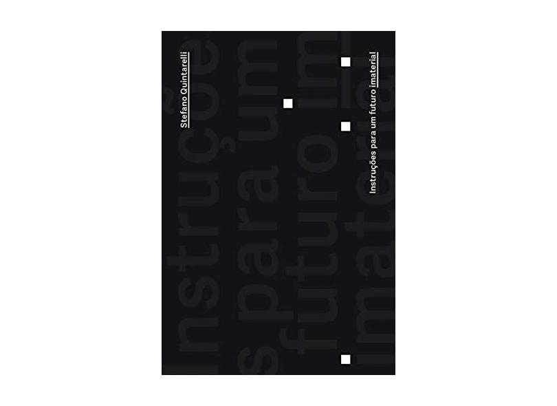 Instruções Para Um Futuro Imaterial - Stefano Quintarelli - 9788593115226