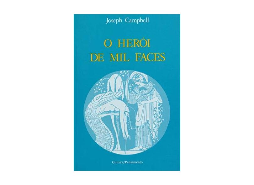 O Herói de Mil Faces - Campbell, Joseph - 9788531502941