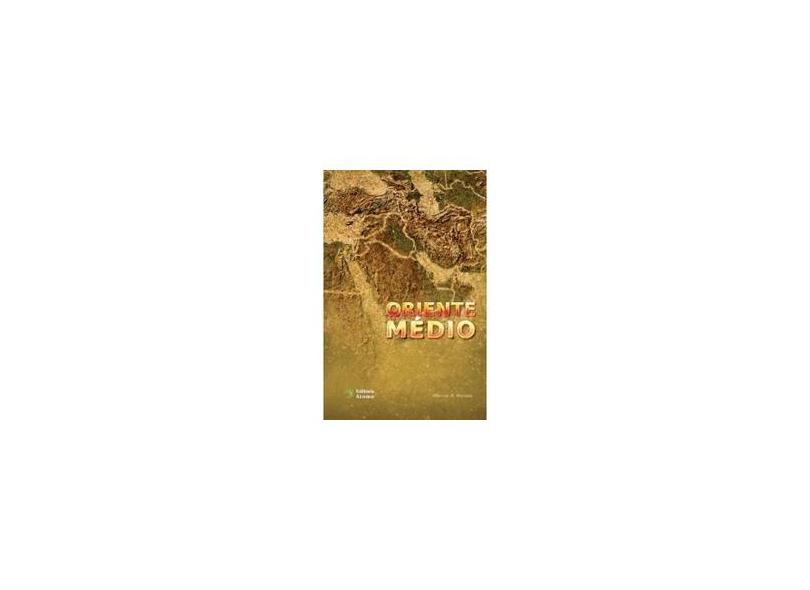 Oriente Médio - Marco Antonio De Morais - 9788576702115