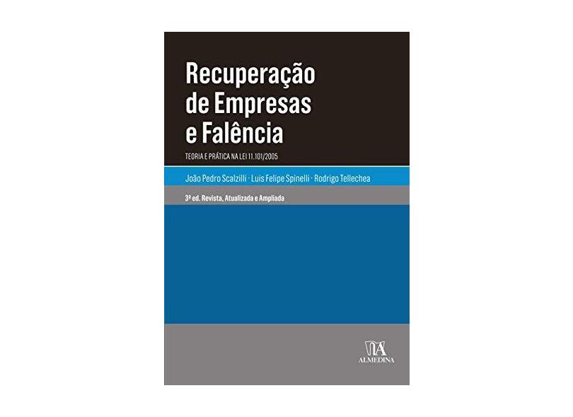 Recuperação de Empresas e Falência: Teoria e Prática na lei 11.101/2005 - João Pedro Scalzilli - 9788584933938