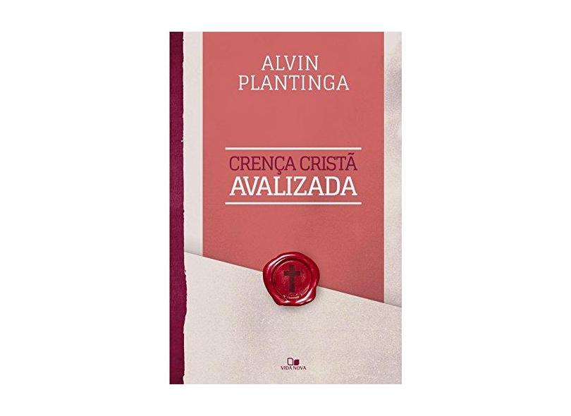 Crença Cristã Avalizada - Alvin Plantinga - 9788527508186