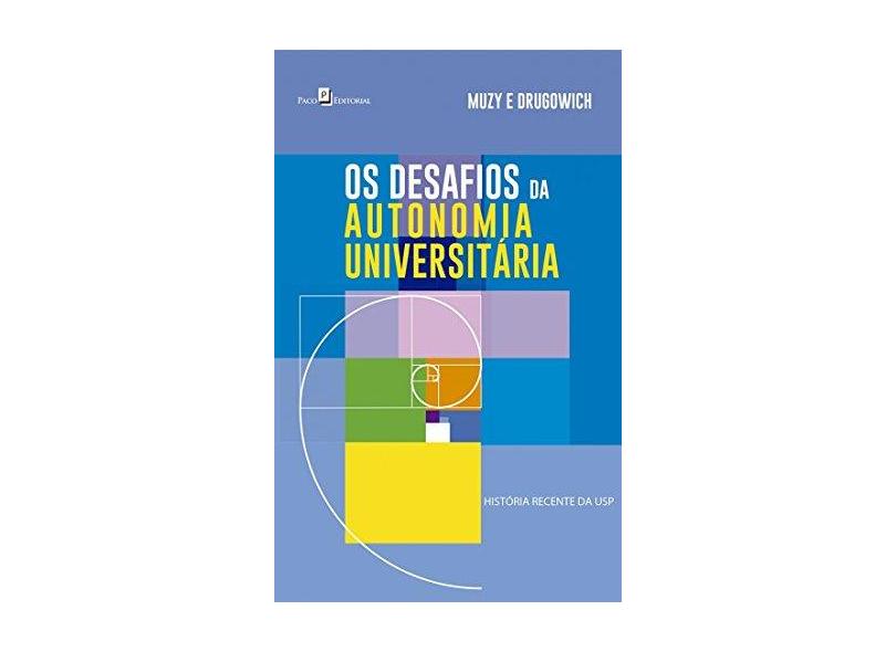 Os Desafios da Autonomia Universitária: História Recente da USP - Paulo De Tarso Artencio Muzy - 9788546211425