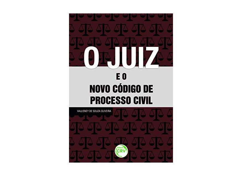 O Juiz E O Novo Codigo De Processo Civil - Editora Crv - 9788544408261