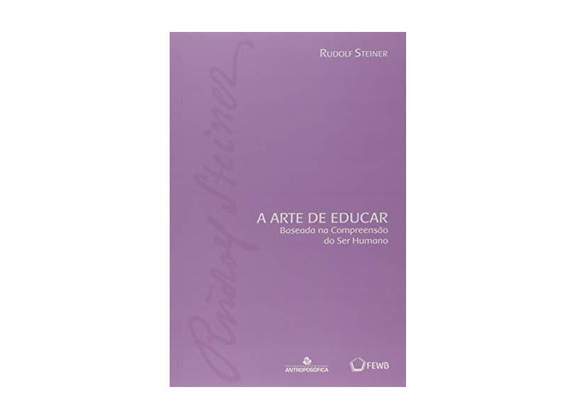 A Arte de Educar - Rudolf Steiner - 9788571222236
