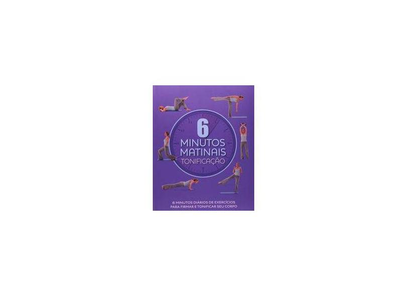 6 Minutos Matinais. Tonificação - Capa Dura - 9788564548305