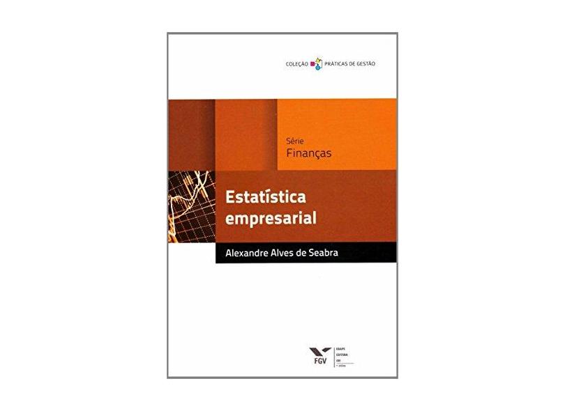 Estatística Empresarial - Seabra, Alexandre Alves De; Seabra, Alexandre Alves De - 9788522513451