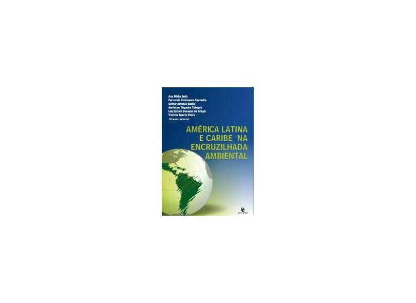 América Latina e Caribe na Encruzilhada Ambiental - Saavedra, Fernando Estenssoro - 9788574299914