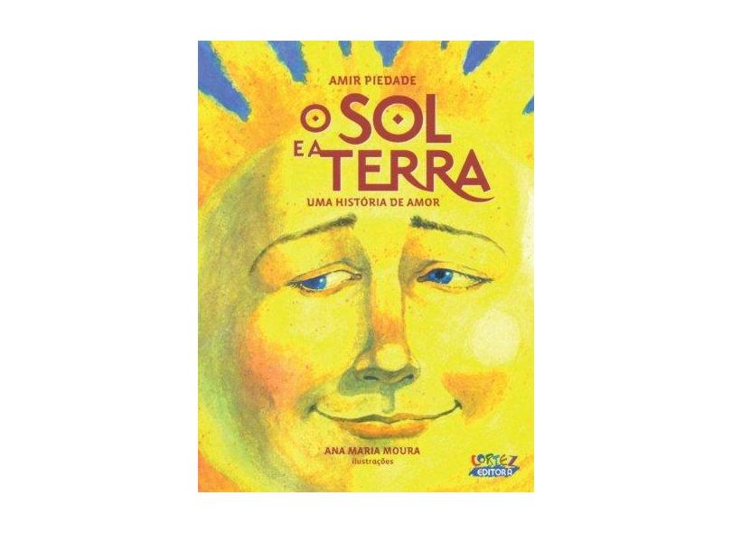 Sol e a Terra - Uma História de Amor - Amir Piedade - 9788524914737