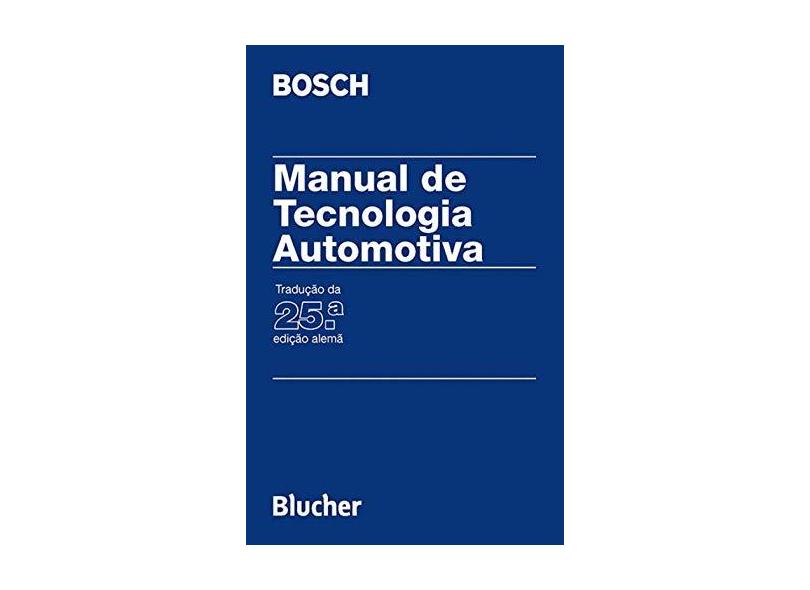 Manual de Tecnologia Automotiva - 25 Ed. - Bosch, Robert - 9788521203780