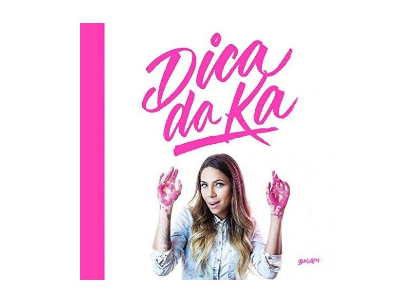 Dica Da Ka - Karina Milanesi - 9788581743318