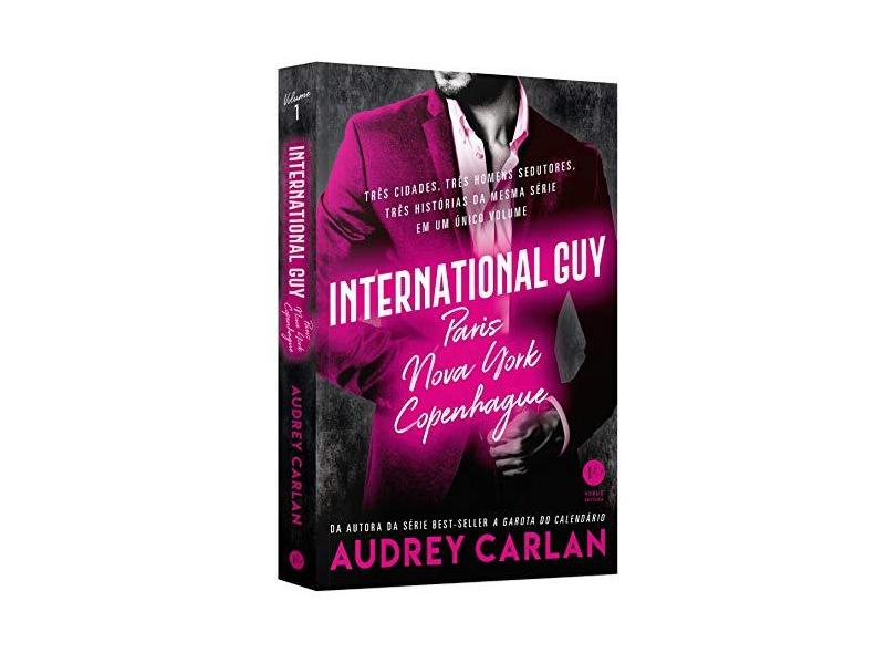 International Guy: Paris, Nova York, Copenhague (Vol. 1 International Guy) - Carlan, Audrey - 9788576867005