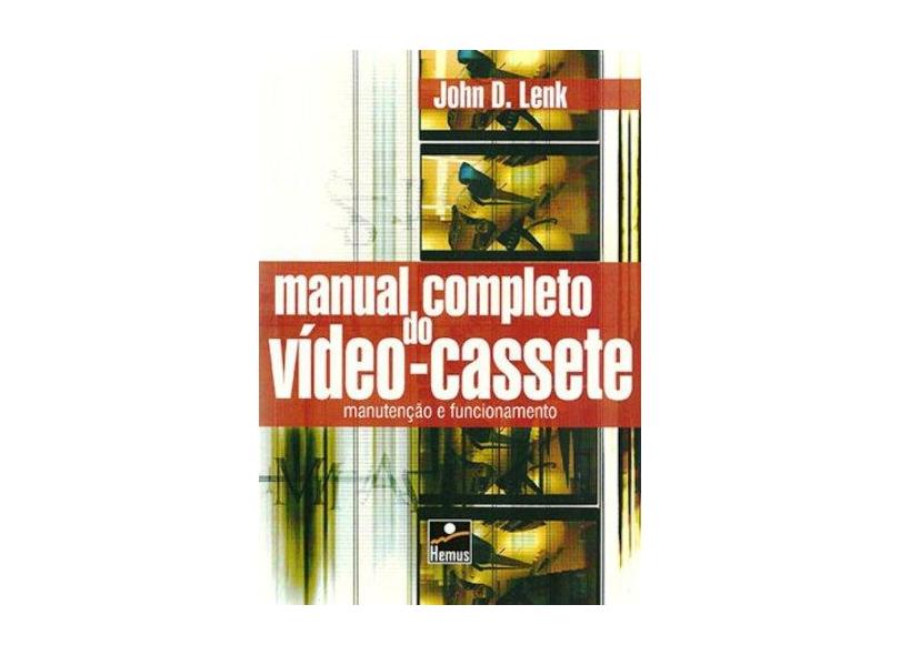 Manual Completo de Vídeo Cassete - John Lenk - 9788528900828