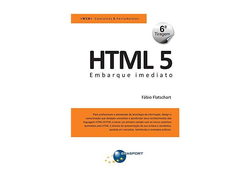 Html 5 - Embarque Imediato - Série Web Conceitos E Ferramentas - Flatschart, Fábio - 9788574524771