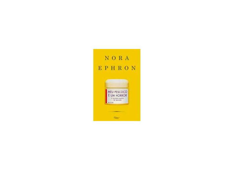 Meu Pescoço É um Horror - Ephron, Nora - 9788532521477