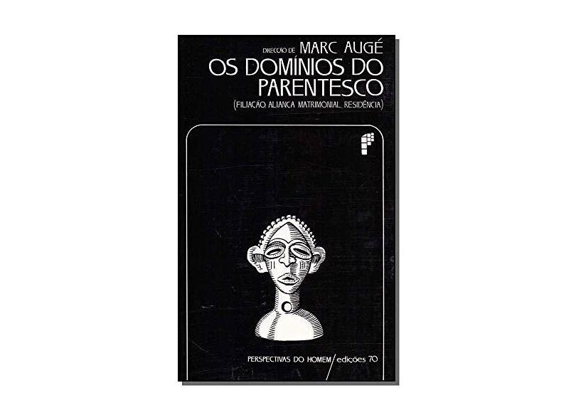 Os Domínios do Parentesco - Marc Auge - 9789724410975