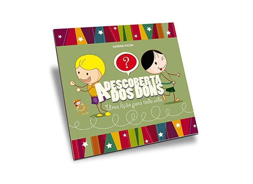 Descoberta dos Dons, A: Uma Lição Para Toda Vida - Karina Picon - 9788583530121