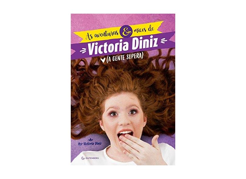 As Aventuras e Micos de Victória Diniz (A Gente Supera) - Diniz, Victória - 9788582354698