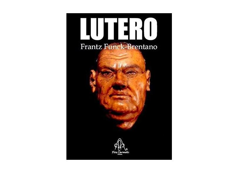 Lutero - Brentano, Frantz Funck - 9788593688003
