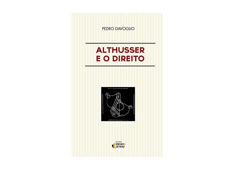 Althusser e o Direito - Pedro Davoglio - 9788555800467