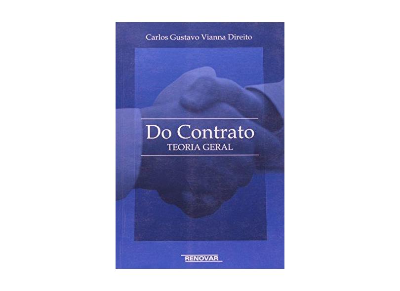 Do Contrato - Teoria Geral - Direito, Carlos Gustavo Vianna - 9788571476172