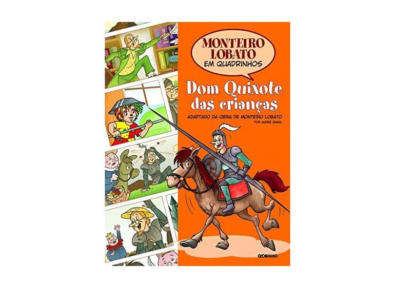 Dom Quixote das Crianças - Conforme a Nova Ortografia - 2ª Ed. - Col. Monteiro Lobato em Quadrinhos - Lobato, Monteiro - 9788525046703
